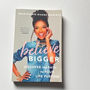 Believe Bigger: Discover the Path to Your Life Purpose Paperback